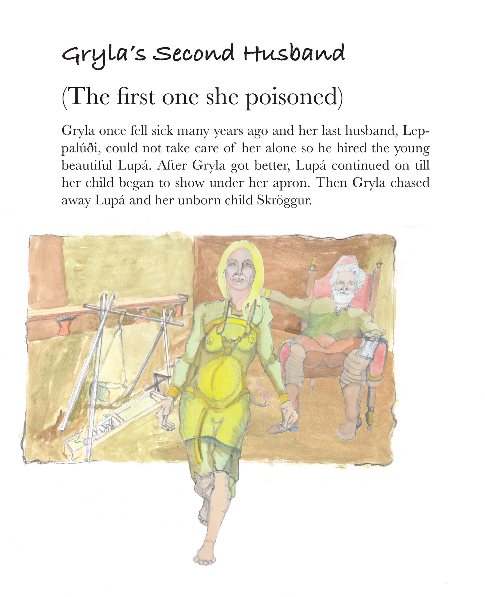 Leppaludi, her second husband slinking in a throne next to a floor hearth with a pregnant woman in front of him.