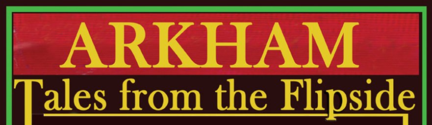 Arkham Tales from the Flipside header