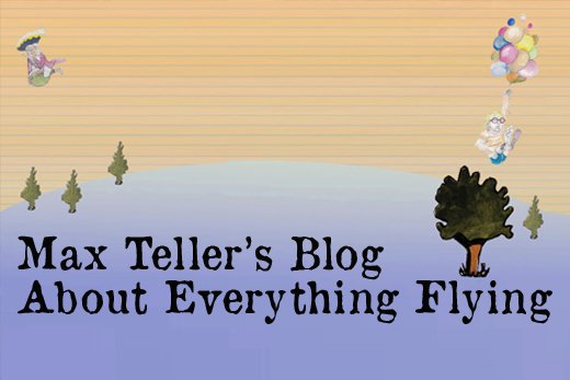 Max Teller's Bog about Everything Flying